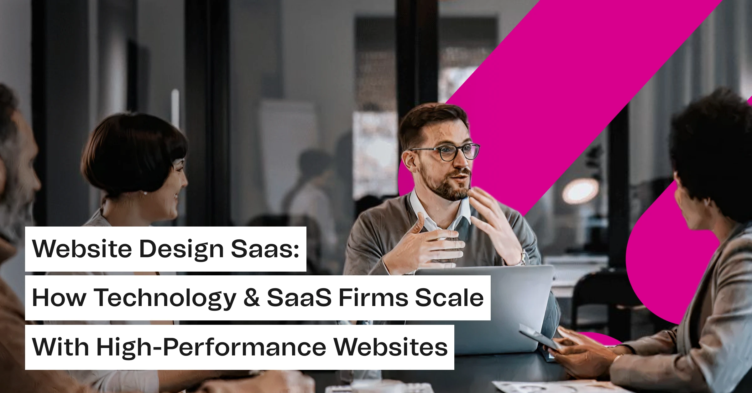 Website Design Saas: How Technology & SaaS Firms Scale With High-Performance Websites